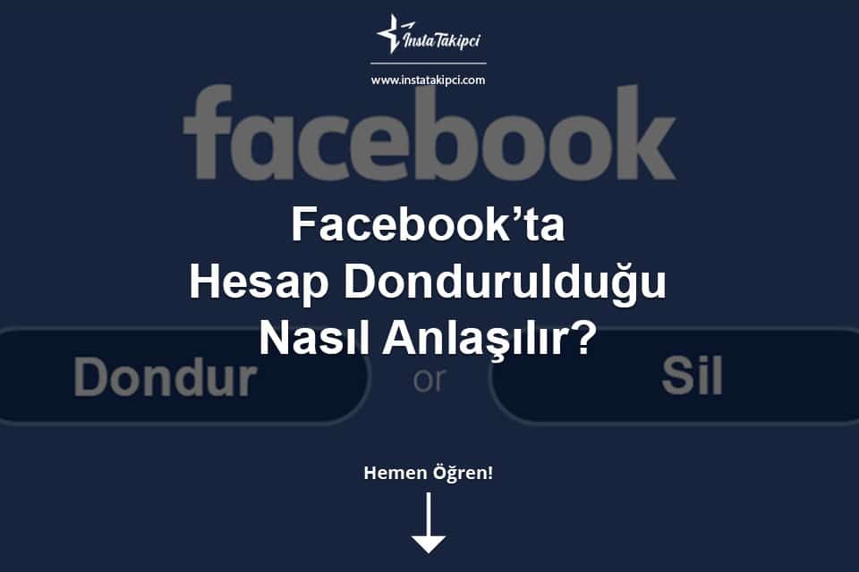 Facebook’ta Hesap Dondurulduğu Nasıl Anlaşılır? Facebook’ta Hesap Dondurulduğu Nasıl Anlaşılır?