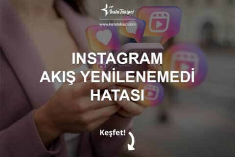 Instagram Akış Yenilenmedi Hatası 2025