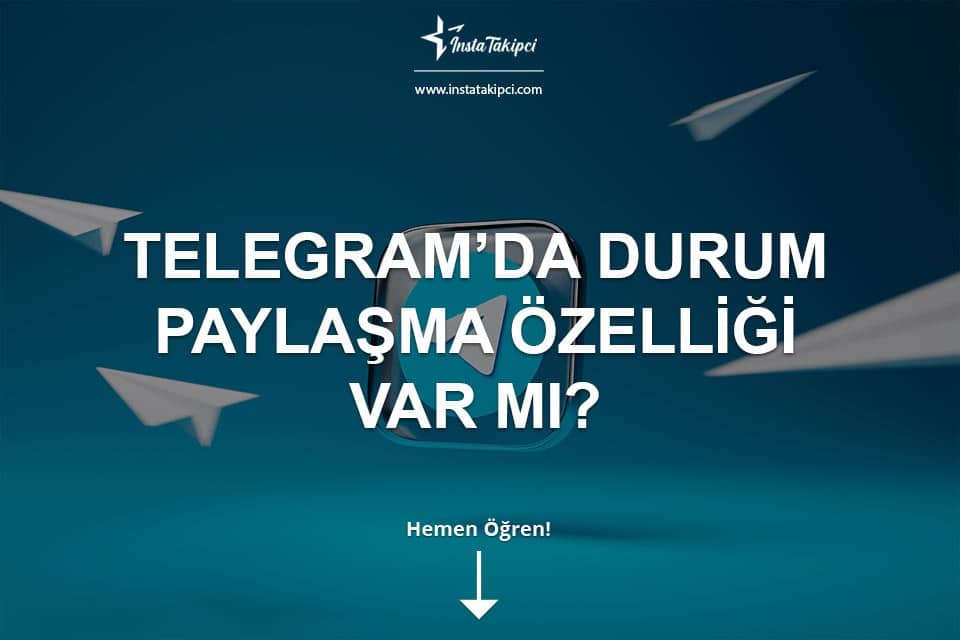 Telegram’da Durum Paylaşma Özelliği Var Mı? Telegram’da Durum Paylaşma Özelliği Var Mı?