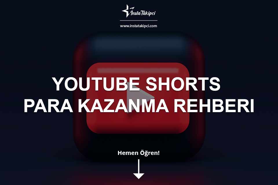 YouTube Shorts Para Kazanma Rehberi YouTube Shorts Para Kazanma Rehberi