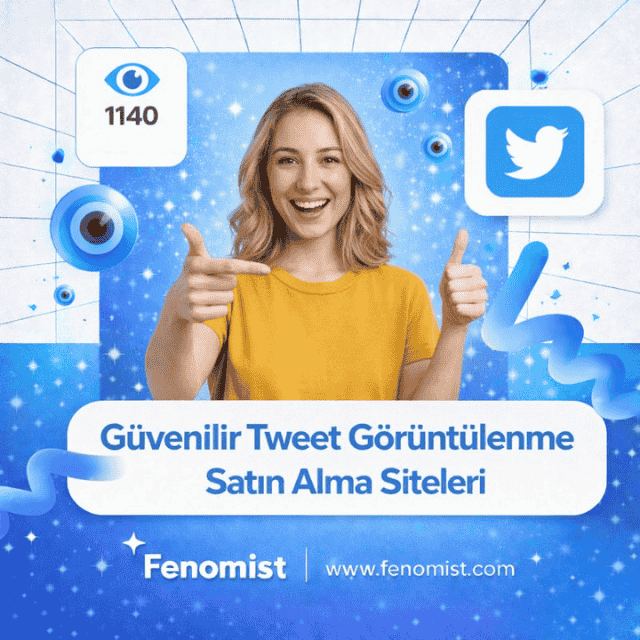 X'te Güvenilir Tweet Görüntülenme Satın Alma Siteleri