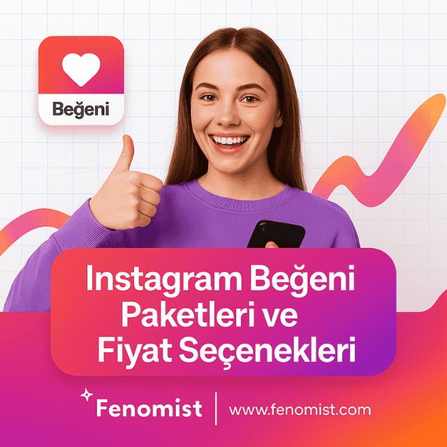 Instagram Beğeni Paketleri ve Fiyatlar