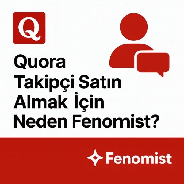 Quora Takipçi İçin Neden Fenomist