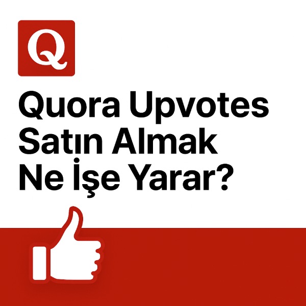 Quora Upvotes Satın Almak Ne İşe Yarar Quora Upvotes Satın Almak Ne İşe Yarar