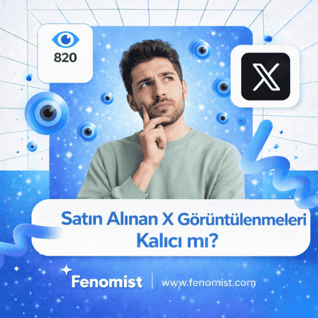 Satın Alınan X Görüntülenmeleri Kalıcı mı