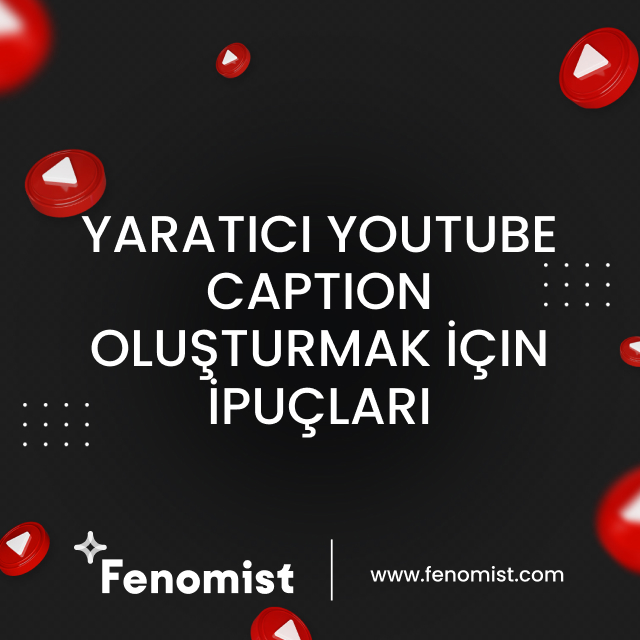 Yaratıcı Youtube caption oluşturmak için ipuçları
