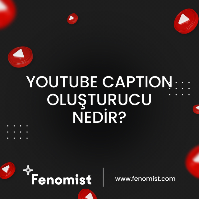 Youtube caption oluşturucu nedir